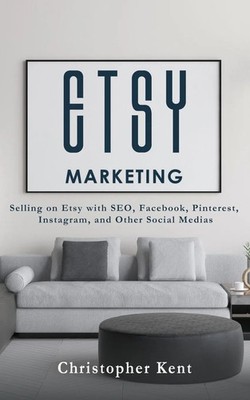 Etsy Marketing Christopher Kent Taschenbuch Kartoniert / Broschiert Englisch