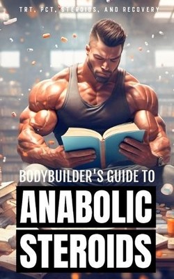 Bodybuilding And Fitness Resea Bodybuilder's Guide to Anabolic Stero (Paperback)