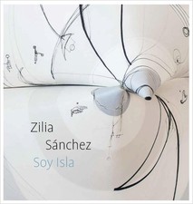 Zilia Snchez: Soy Isla by Vesela Sretenovic (English) Hardcover Book