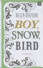Boy Snow Bird by Oyeyemi Helen 9781628991604 -hcover