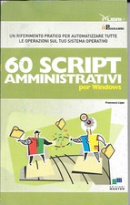 60 SCRIPT AMMINISTRATIVI PER WINDOWS - Francesco Lippo - Edizioni Master  2007