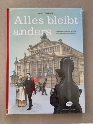 Felix Pestemer Alles bleibt anders Das Konzerthaus Berlin seine Geschichte avant