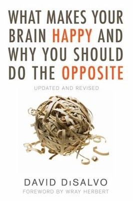 What Makes Your Brain Happy and Why You Should Do the Opposite Pa
