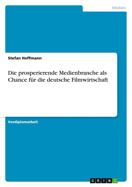 Die Prosperierende Medienbranche Als Chance FüR Die Deutsche Filmwirtschaft Buch-image