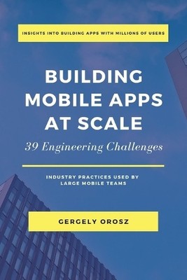Gergely Orosz Building Mobile Apps at Scale (Taschenbuch)