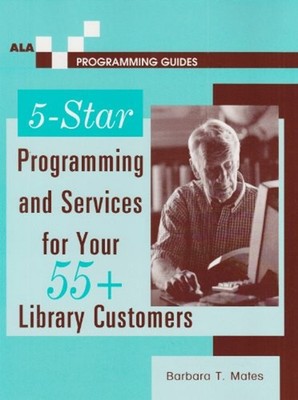 5-Star Programming and Services for Your 55+ Library Customers Ba