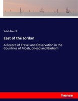 East Of The Jordan Selah Merrill