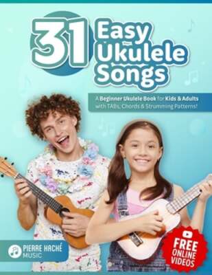 31 Easy Ukulele Songs: A Beginner Ukulele Book for Kids & Adults with TABs,: New