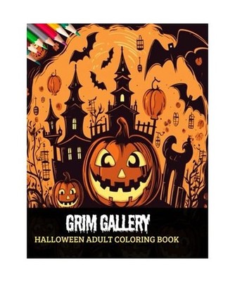 Grim Gallery Halloween Adult Coloring Book: Hours of Relaxation with Spooky Witc