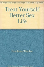 Treat Yourself to a Better Sex Life (Spectrum Book)