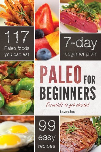 Paleo for Beginners: Essentials to Get Started By John Chatham