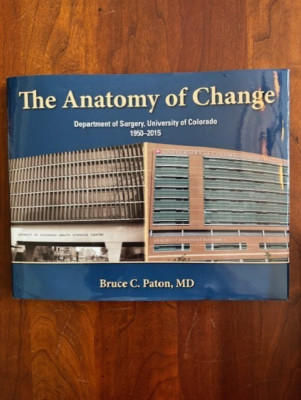The Anatomy of Change: Department of Surgery, University of Colorado 1950-2015