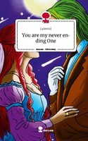 You Are My Never Ending One. Life Is A Story - Story.One Lyleemii