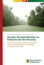 Gestão Socioambiental no Estuário do Rio Paraíba Daniele de Souza Farias (u. a.)