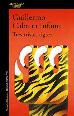 Tres Tristes Tigres / Three Trapped Tigers (Spanish Edition)