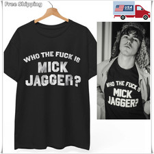 HOT Who the f** is Mick Jagger T-Shirt, As worn by Keith Richards circa 1975 Uni