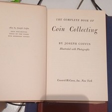 Coward-McCann The Complete Book of Coin Collecting Illustrated with Photographs