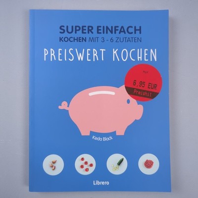 Super Einfach - Preiswert kochen | Kochen mit 3 - 6 Zutaten | Keda Black