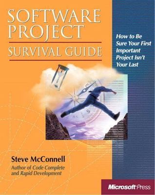 Developer Best Practices Ser.: Software Project Survival Guide : How to Be ...