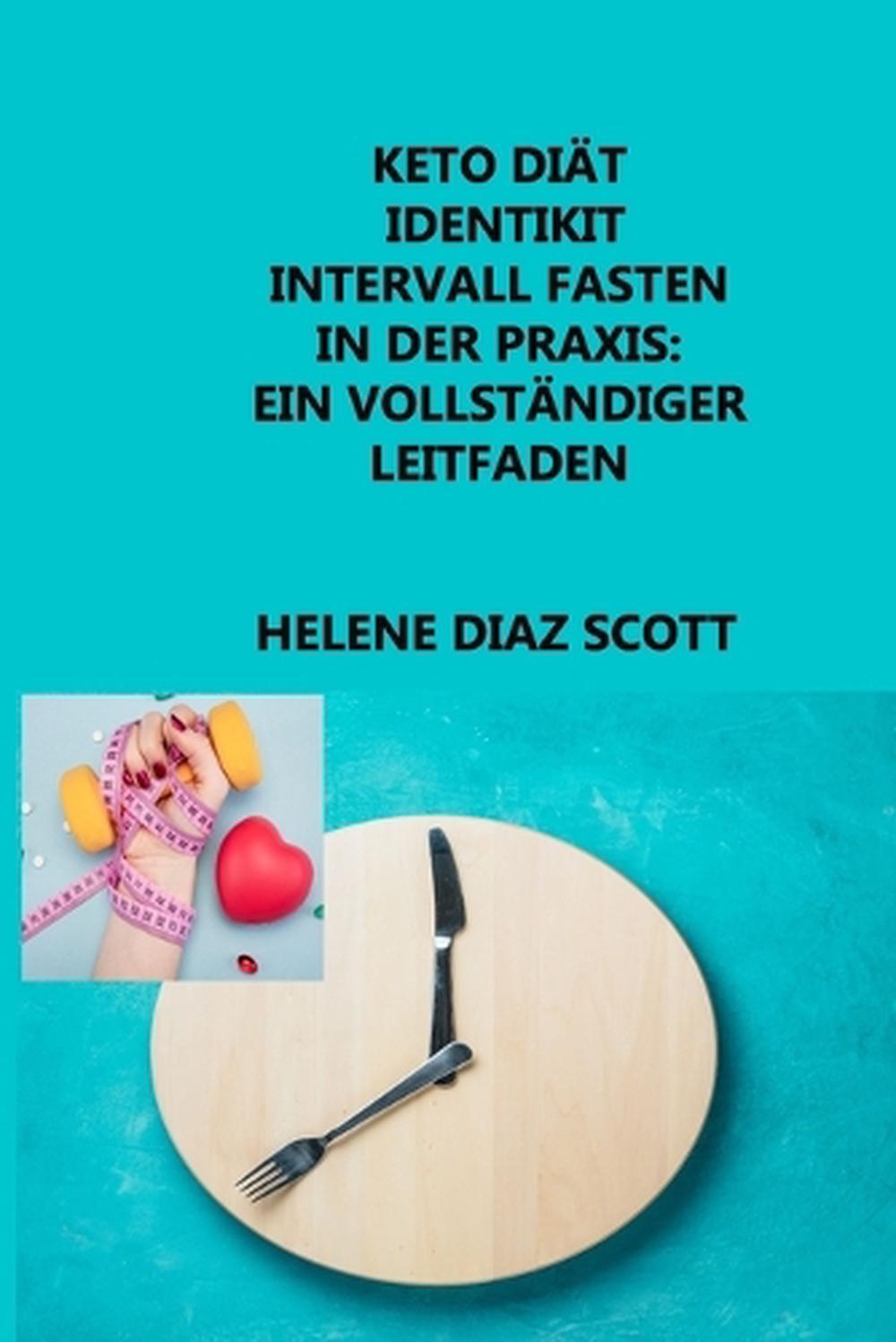 Helene Diaz Scott Keto Diät Identikit Intervall Fasten in Der Praxis