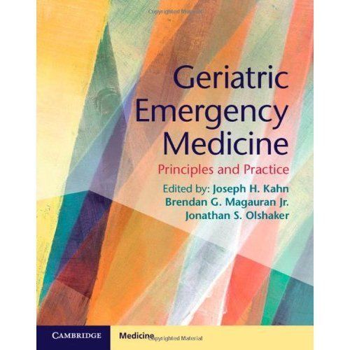 Geriatric Emergency Medicine Principles and Practice Kahn Magauran Jr Olshaker