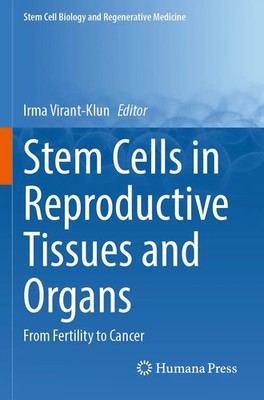 Stem Cells in Reproductive Tissues and Organs From Fertility to Cancer Buch xi