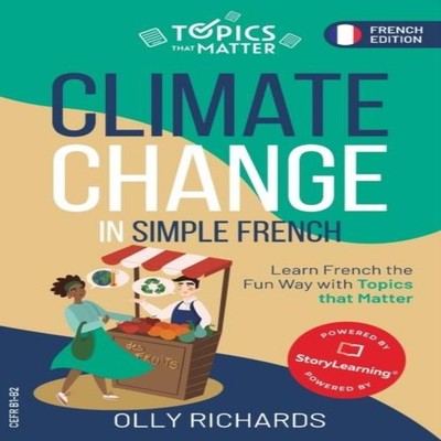 Climate Change in Simple French Learn French the Fun Way with Top