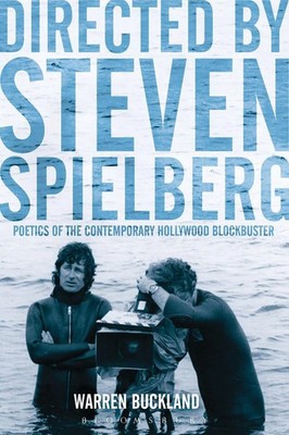 Directed by Steven Spielberg Poetics of the Contemporary Hollywood Blockbuster
