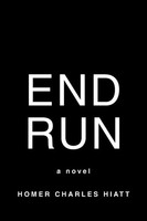Homer Charles Hiatt | End Run | Taschenbuch | Englisch (2018) | AuthorHouse
