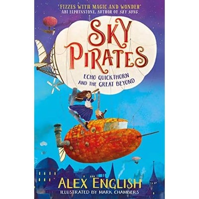 Sky Pirates: Echo Quickthorn and the Great Beyond (Sky  - Paperback / softback N