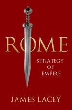Rome: Strategy of Empire. Lacey, Lacey, New 9780197782170 Fast Free Shipping**