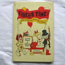 Circus Time!: How to Put on Your Own Show by Klayer, Connie, Acceptable Book