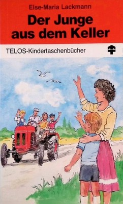 Der Junge aus dem Keller. TELOS-Bücher ; 3061 : TELOS-Kindertaschenbuch Lackmann