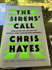 Sirens' Call : How Attention Became the World's Most Endangered Resource by...