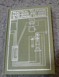 PRACTICAL TELEPHONE HAND BOOK & GUIDE TO TELEPHONIC EXCHANGE BY Baldwin 1911