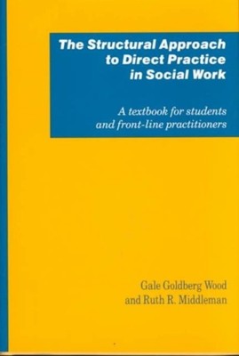The Structural Approach to Direct Practice in Social Work : A Tex