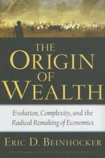 Origin of Wealth: Evolution, Complexity, and the Radical Remaking - VERY GOOD