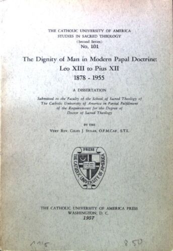 The Dignity of Man in Modern Papal Doctrine: Leo XIII to Pius XII 1878-1955. A D - Afbeelding 1 van 1