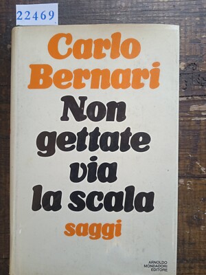 Werfen Sie die Treppe nicht weg - Carlo Bernari