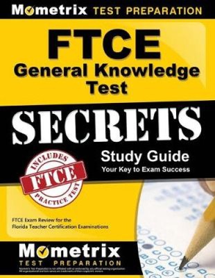 FTCE General Knowledge Test Secrets Study Guide: FTCE Exam Review for the