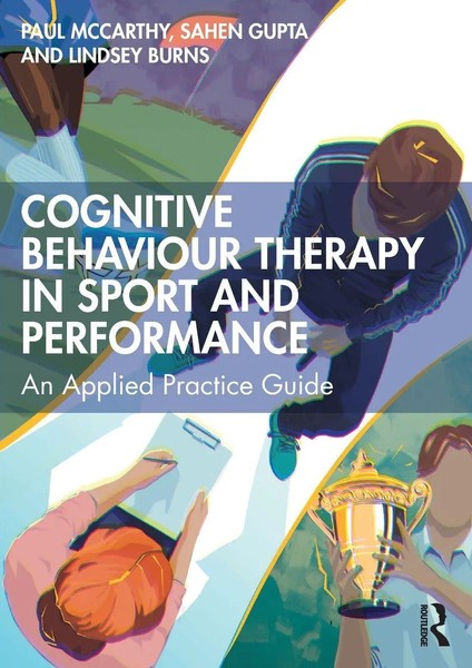 Cognitive Behaviour Therapy In Sport And Performance An Applied Practice Guide-image