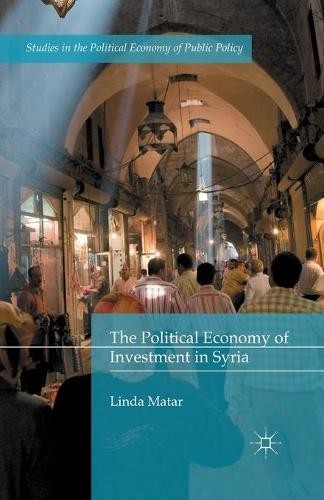 The Political Economy of Investment in Syria - 9781349577323