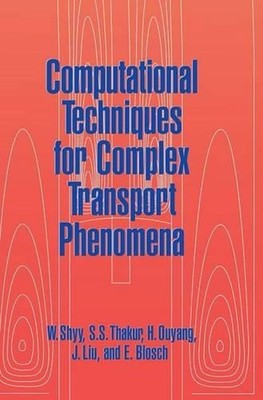 Computational Techniques for Complex Transport Phenomena by Wei Shyy (English) H