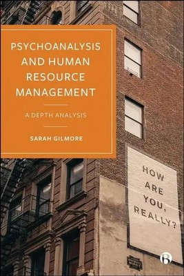 Psychoanalysis and Human Resource Management | A Depth Analysis | Sarah Gilmore