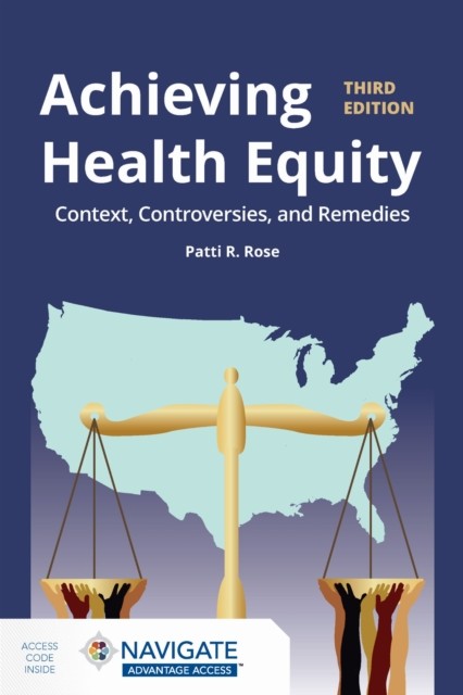 Achieving Health Equity  Context Controversies and  by Patti R. Rose PAPERBACK