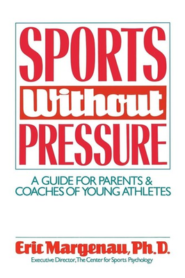 #ad Sports Without Pressure: A Guide for Parents and Coaches of Young Athletes ... $6.13