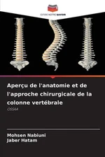Aperu de l'anatomie et de l'approche chirurgicale de la colonne vertbrale by Moh