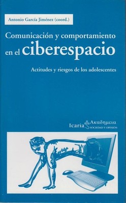 Comunicación y comportamiento en el ciberespacio : actitudes y riesgos de los ad