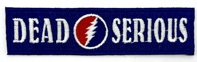 Grateful Dead Dead Serious Embroidered Rock Iron on Patch Applique