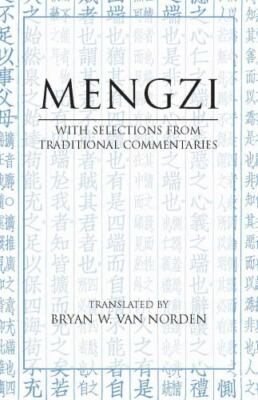 Mengzi: With Selections from Traditional Commentaries (Hackett Classics) [Pape..